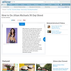 How to Do Jillian Michaels 30 Day Shred