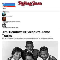 Jimi Hendrix: 10 Great Pre-Fame Tracks