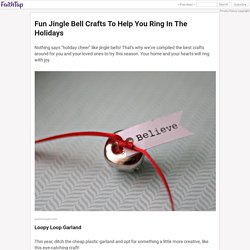 Fun Jingle Bell Crafts To Help You Ring In The Holidays