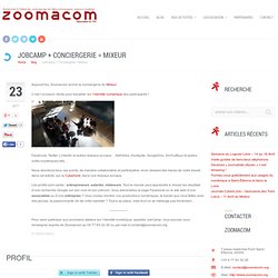 JobCamp + Conciergerie = Mixeur