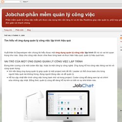 Jobchat-phần mềm quản lý công việc: Tìm hiểu về ứng dụng quản lý công việc lập trình hiệu quả