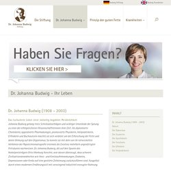 Dr. Johanna Budwig Stiftung: Dr. Johanna Budwig - Ihr Leben