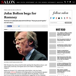 John Bolton begs for Romney - Mitt Romney