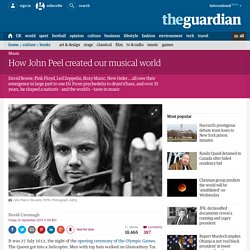 How John Peel created our musical world