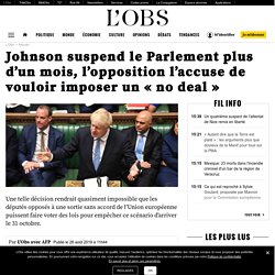 Johnson suspend le Parlement plus d’un mois, l’opposition l’accuse de vouloir imposer un « no deal »