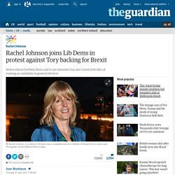 Rachel Johnson joins Lib Dems in protest against Tory backing for Brexit
