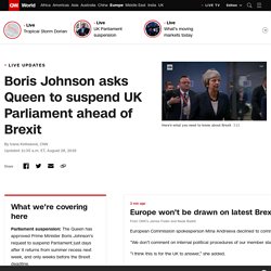 Boris Johnson asks Queen to suspend UK Parliament ahead of Brexit - Live