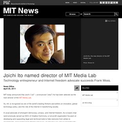 Joichi Ito named director of MIT Media Lab