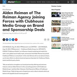 Alden Reiman of The Reiman Agency Joining Forces with Clubhouse Media Group on Brand and Sponsorship Deals