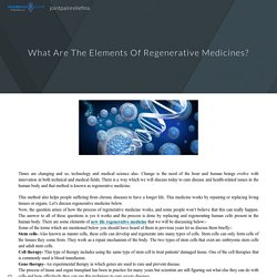 What Are The Elements Of Regenerative Medicines?