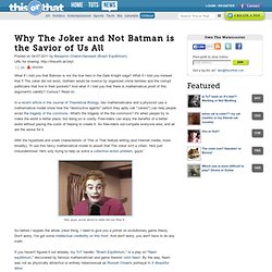 Why The Joker and Not Batman is the Savior of Us All