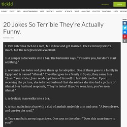20 Jokes So Terrible They're Actually Funny.