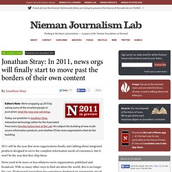 Jonathan Stray: In 2011, news orgs will finally start to move past the borders of their own content