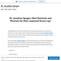 Best Nutrients and Minerals for More seasoned Grown-ups – Dr. Jonathan Spages
