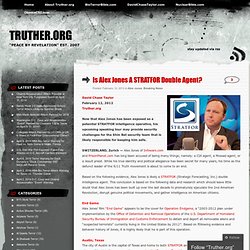 Is Alex Jones A STRATFOR Double Agent? « Truther.org News
