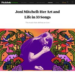 Joni Mitchell: Her Art and Life in 33 Songs