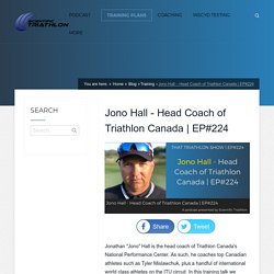 Jono Hall - Head Coach of Triathlon Canada