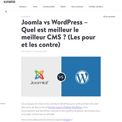 Joomla vs WordPress - Quel est meilleur le meilleur CMS ? (Les pour et les contre)