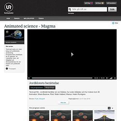Animated science - Magma: Jordklotets berättelse