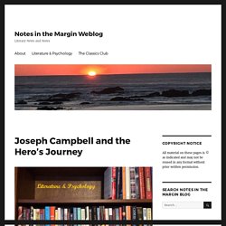 Joseph Campbell and the Hero’s Journey – Notes in the Margin Weblog