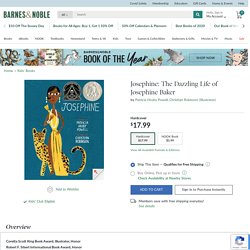 Josephine: The Dazzling Life of Josephine Baker by Patricia Hruby Powell, Christian Robinson, Hardcover