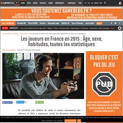 Les joueurs en France en 2015 : Âge, sexe, habitudes, toutes les statistiques