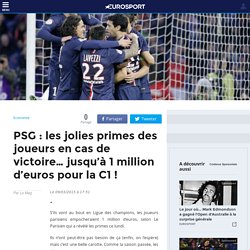 PSG : les jolies primes des joueurs en cas de victoire… jusqu’à 1 million d’euros pour la C1 ! - Economie