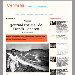 "Journal Extime" de Franck Landron - Centre Iris... pour la photographie