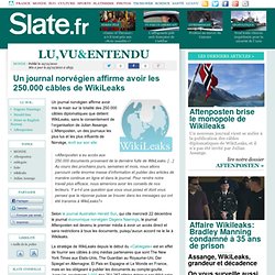 Un journal norvégien affirme avoir les 250.000 câbles de WikiLeaks
