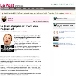 Le journal papier est mort, vive le-journal ! - janaica sur LePost.fr (10:53)