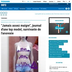 "Jamais assez maigre" : Journal d'une top model, survivante de l'anorexie (TV5 Monde)