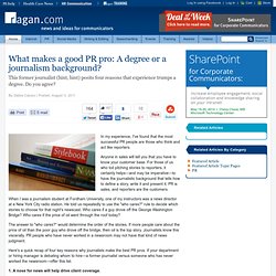 What makes a good PR pro: A degree or a journalism background?