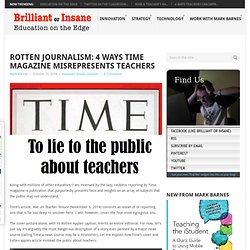 Rotten Journalism: 4 Ways Time Magazine Misrepresents Teachers