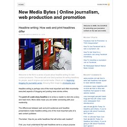 Headline writing: How web and print headlines differ —New New Journalism New Media Bytes