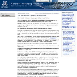 Centre for Advanced Journalism » The Bottom Line – News or Profitability