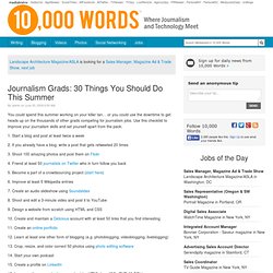 Journalism Grads: 30 Things You Should Do This Summer