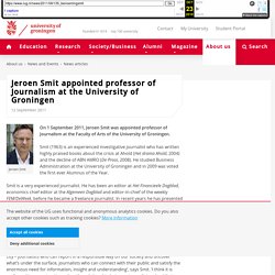 Jeroen Smit appointed professor of Journalism at the University of Groningen