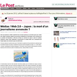 Médias / Web 2.0 – Japon : la mort d’un journalisme annoncée ? - abcbroadcast-leblog sur LePost.fr