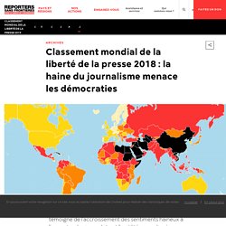 Classement mondial de la liberté de la presse 2018 : la haine du journalisme menace les démocraties