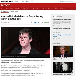 Journalist Shot Dead In Derry During Rioting In The City