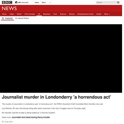 Journalist murder in Londonderry 'a horrendous act'
