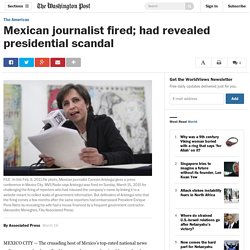 Mexican journalist fired; had revealed presidential scandal