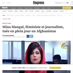 Mina Mangal, féministe et journaliste, tuée en plein jour en Afghanistan