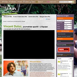 Vincent Duluc, journaliste sportif à L'Equipe - AinTourisme