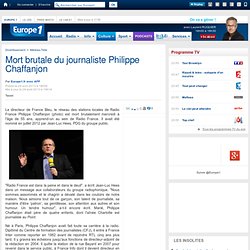 Mort brutale du journaliste Philippe Chaffanjon - Europe1.fr - Médias-Télé