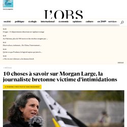 10 choses à savoir sur Morgan Large, la journaliste bretonne victime d’intimidations