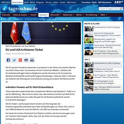 Nach Festnahmen von Journalisten: EU und USA kritisieren Türkei