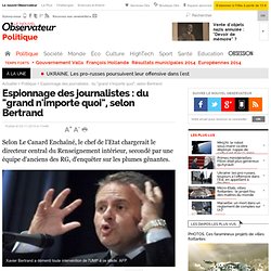 Espionnage des journalistes : du "grand n'importe quoi", selon Bertrand - Politique