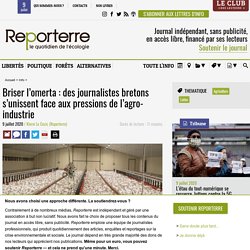 Briser l’omerta : des journalistes bretons s’unissent face aux pressions de l’agro-industrie