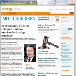 InfoTorg Juridik - Journalistik, PR eller reklam? – några marknadsrättsliga aspekter